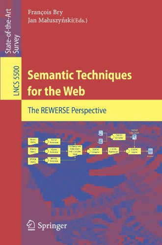 Semantic techniques for the web the rewerse perspective