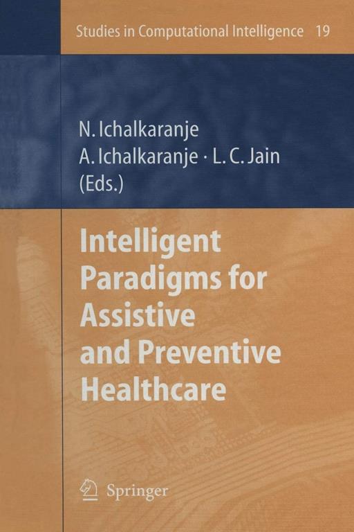 Intelligent Paradigms for Assistive and Preventive Healthcare (Studies in Computational Intelligence, 19)