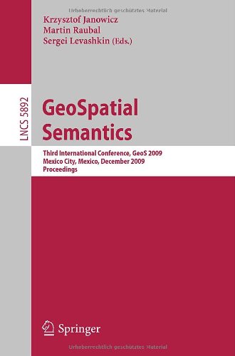 GeoSpatial Semantics : Third International Conference, GeoS 2009, Mexico City, Mexico, December 3-4, 2009. Proceedings