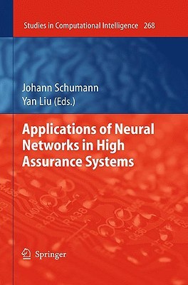 Applications Of Neural Networks In High Assurance Systems (Studies In Computational Intelligence)