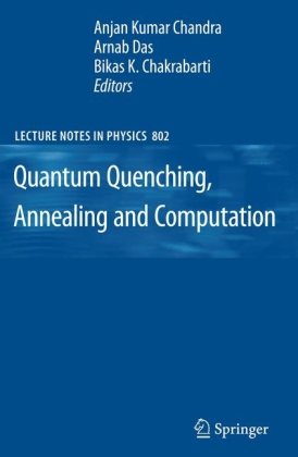 Quantum Quenching, Annealing And Computation (Lecture Notes In Physics)