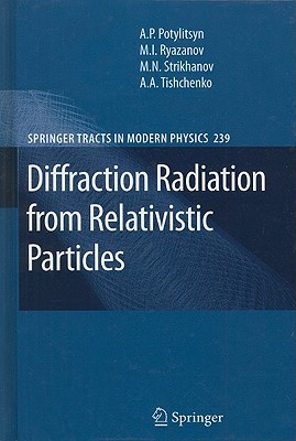 Diffraction Radiation From Relativistic Particles (Springer Tracts In Modern Physics)