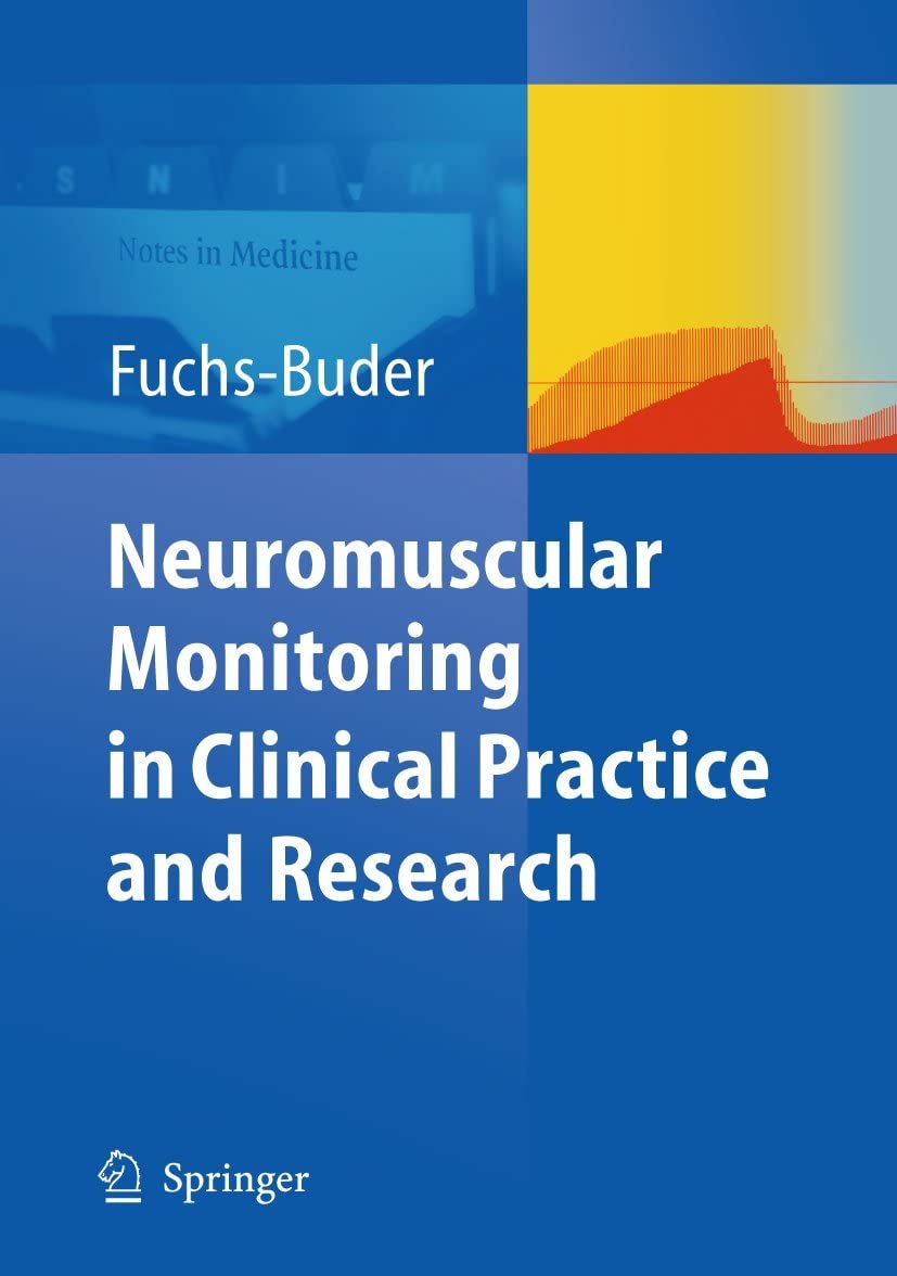 Neuromuscular Monitoring in Clinical Practice and Research