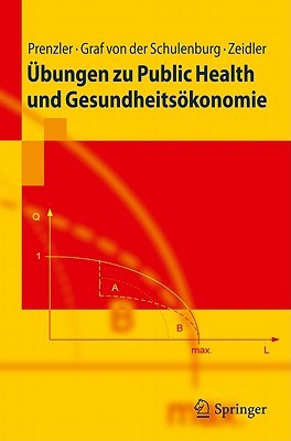 Übungen Zu Public Health Und Gesundheitsökonomie (Springer Lehrbuch) (German Edition)