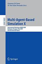 Multi-agent-based simulation X : international workshop, MABS 2009, Budapest, Hungary, May 11-12, 2009 ; revised selected papers