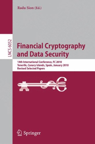 Financial cryptography and data security : 14th international conference, FC 2010, Tenerife, Canary Islands, Spain, January 25-28, 2010 : revised selected papers