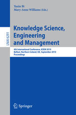 Knowledge Science, Engineering and Management : 4th International Conference, KSEM 2010, Belfast, Northern Ireland, UK, September 1-3, 2010. Proceedings