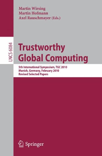 Trustworthy Global Computing : 5th International Symposium, TGC 2010, Munich, Germany, February 24-26, 2010, Revised Selected Papers