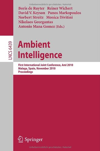 Ambient intelligence : First International Joint Conference, AmI 2010, Malaga, Spain, November 10-12, 2010 : proceedings