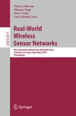 Real-world wireless sensor networks : 4th international workshop, REALWSN 2010, Colombo, Sri Lanka, December 16-17, 2010 : proceedings