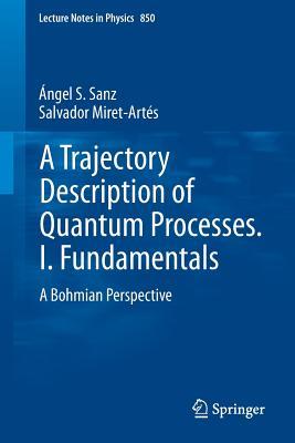 A Trajectory Description of Quantum Processes. I. Fundamentals