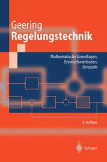 Regelungstechnik : Mathematische Grundlagen, Entwurfsmethoden, Beispiele