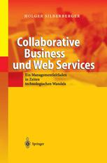 Collaborative Business und Web Services Ein Managementleitfaden in Zeiten technologischen Wandels