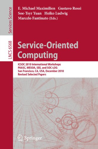 Service-Oriented Computing : ICSOC 2010 International Workshops PAASC, WESOA, SEE, and SC-LOG San Francisco, CA, USA, December 7-10, 2010, Revised Selected Papers