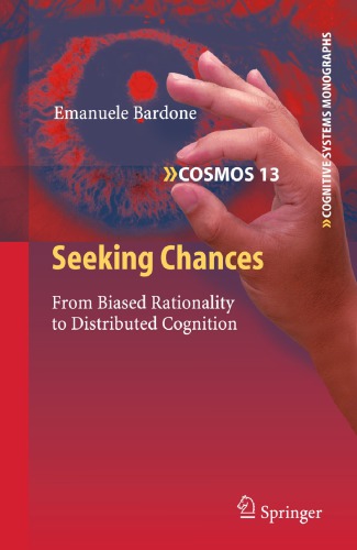 Seeking chances : from biased rationality to distributed cognition