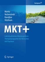 MKT+ : individualisiertes metakognitives Therapieprogramm für Menschen mit Psychose