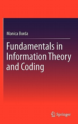 Fundamentals in Information Theory and Coding