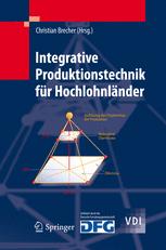 Integrative Produktionstechnik für Hochlohnländer