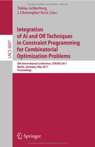 Integration of AI and OR Techniques in Constraint Programming for Combinatorial Optimization Problems 8th International Conference, CPAIOR 2011, Berlin, Germany, May 23-27, 2011. Proceedings
