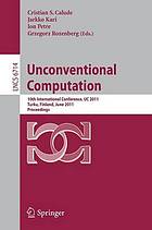 Unconventional Computation : 10th International Conference, UC 2011, Turku, Finland, June 6-10, 2011. Proceedings