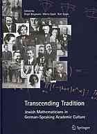 Transcending tradition : Jewish mathematicians in German-speaking academic culture