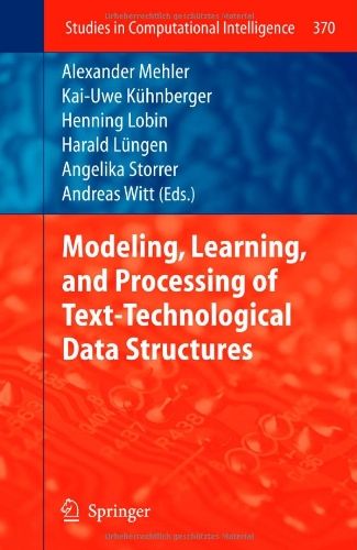 Modeling, Learning, and Processing of Text-Technological Data Structures