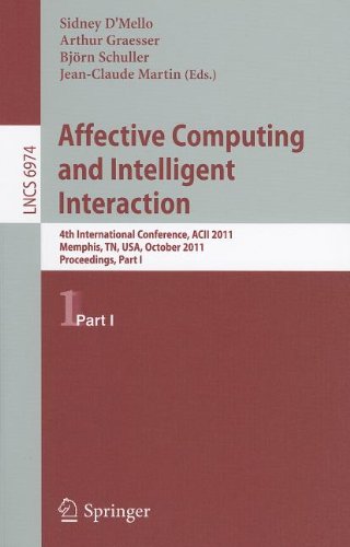 Affective Computing and Intelligent Interaction - Fourth International Conference, ACII 2011, Memphis, TN, USA, October 9-12, 2011, Proceedings, Part I