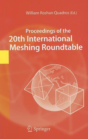 Proceedings of the 20th International Meshing Roundtable