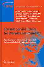 Towards Service Robots for Everyday Environments : Recent Advances in Designing Service Robots for Complex Tasks in Everyday Environments
