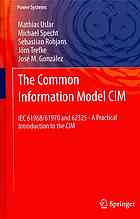 The Common Information Model CIM : IEC 61968/61970 and 62325 - A practical introduction to the CIM