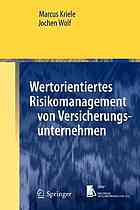 Wertorientiertes Risikomanagement von Versicherungsunternehmen