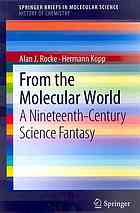 From the Molecular World : a Nineteenth-Century Science Fantasy