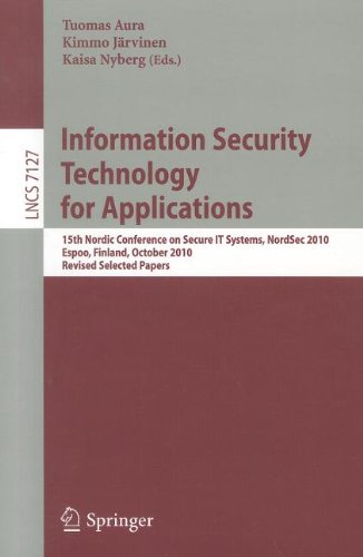 Information Security Technology for Applications : 15th Nordic Conference on Secure IT Systems, NordSec 2010, Espoo, Finland, October 27-29, 2010, Revised Selected Papers