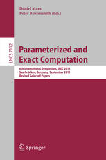 Parameterized and Exact Computation : 6th International Symposium, IPEC 2011, Saarbrücken, Germany, September 6-8, 2011. Revised Selected Papers
