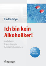 Ich bin kein Alkoholiker! Ambulante Psychotherapie bei Alkoholproblemen - Mit Online-Material