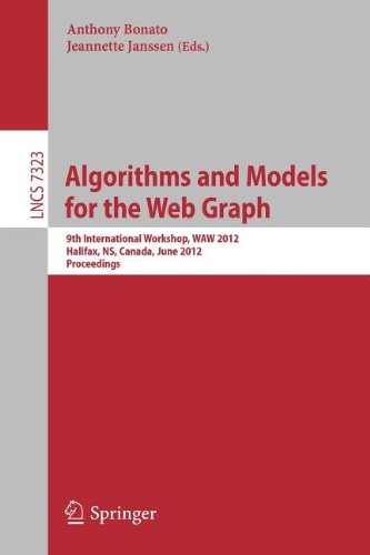 Algorithms and Models for the Web Graph : 9th International Workshop, WAW 2012, Halifax, NS, Canada, June 22-23, 2012. Proceedings