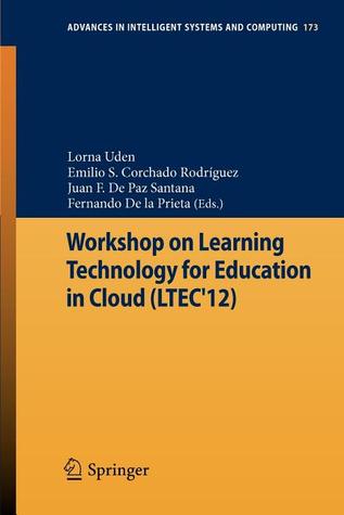 Workshop on Learning Technology for Education in Cloud (Ltec'12)