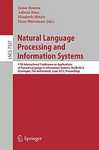 Natural Language Processing and Information Systems : 17th International Conference on Applications of Natural Language to Information Systems, NLDB 2012, Groningen, the Netherlands, June 26-28, 2012. Proceedings