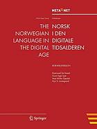 The Norwegian language in the digital age = Norsk i den digitale tidsalderen