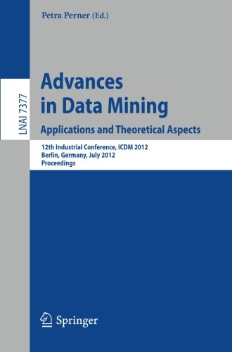 Advances in Data Mining. Applications and Theoretical Aspects