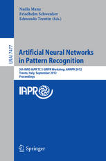 Artificial Neural Networks in Pattern Recognition 5th INNS IAPR TC 3 GIRPR Workshop, ANNPR 2012, Trento, Italy, September 17-19, 2012. Proceedings