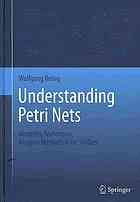 Understanding Petri Nets : Modeling Techniques, Analysis Methods, Case Studies