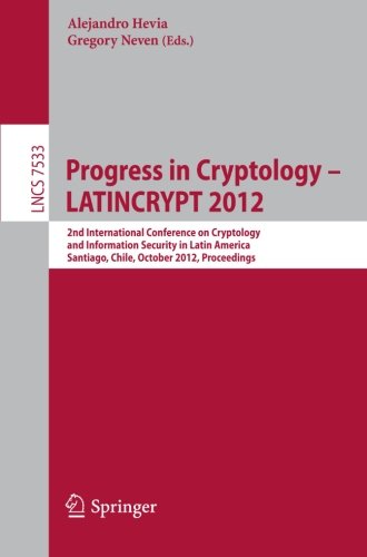 Progress in Cryptology -- LATINCRYPT 2012 : 2nd International Conference on Cryptology and Information Security in Latin America, Santiago, Chile, October 7-10, 2012. Proceedings