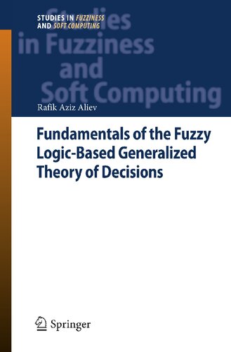 Fundamentals of the Fuzzy Logic-Based Generalized Theory of Decisions