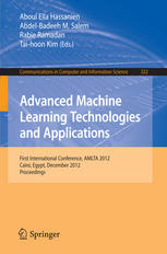 Advanced machine learning technologies and applications : first international conference, AMLTA 2012, Cairo, Egypt, December 8-10 2012, proceedings