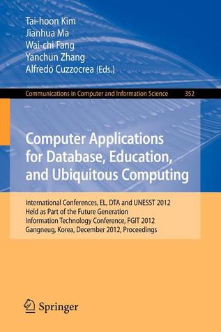 Computer Applications for Database, Education and Ubiquitous Computing