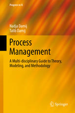 Process Management A Multi-disciplinary Guide to Theory, Modeling, and Methodology
