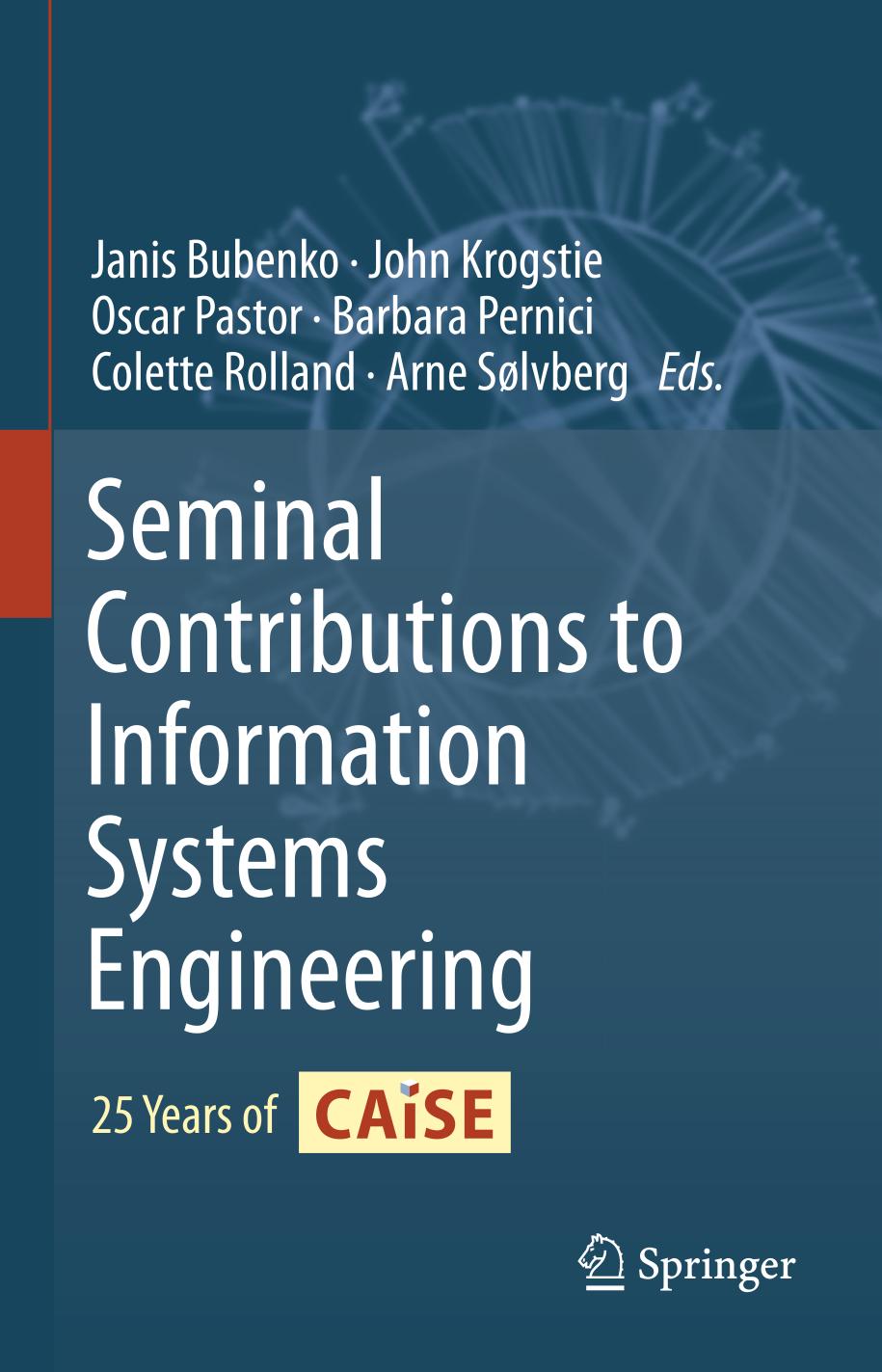 Seminal Contributions to Information Systems Engineering 25 Years of CAiSE
