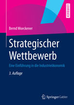 Strategischer Wettbewerb eine Einführung in die Industrieökonomik