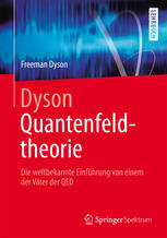 Dyson Quantenfeldtheorie : Die weltbekannte Einführung von einem der Väter der QED